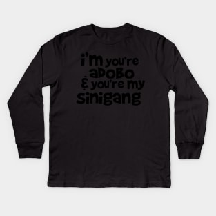 I'm your adobo & your my sinigang Kids Long Sleeve T-Shirt